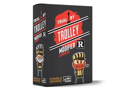 Trial by Trolley: R Rated Modifier Expansion