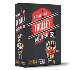 Trial by Trolley: R Rated Modifier Expansion