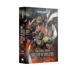 Ghazghkull Thraka:warlord Of Warlords Hb